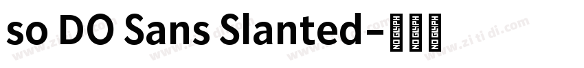 so DO Sans Slanted字体转换